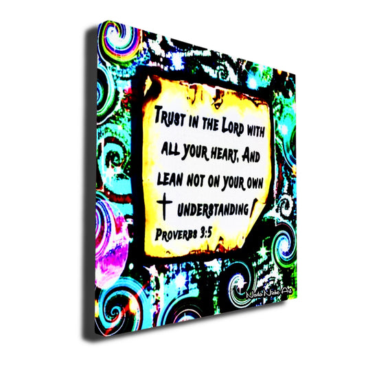 “Trust In The Lord With All Your Heart And Lean Not On Your Own Understanding.” Proverbs 3:5