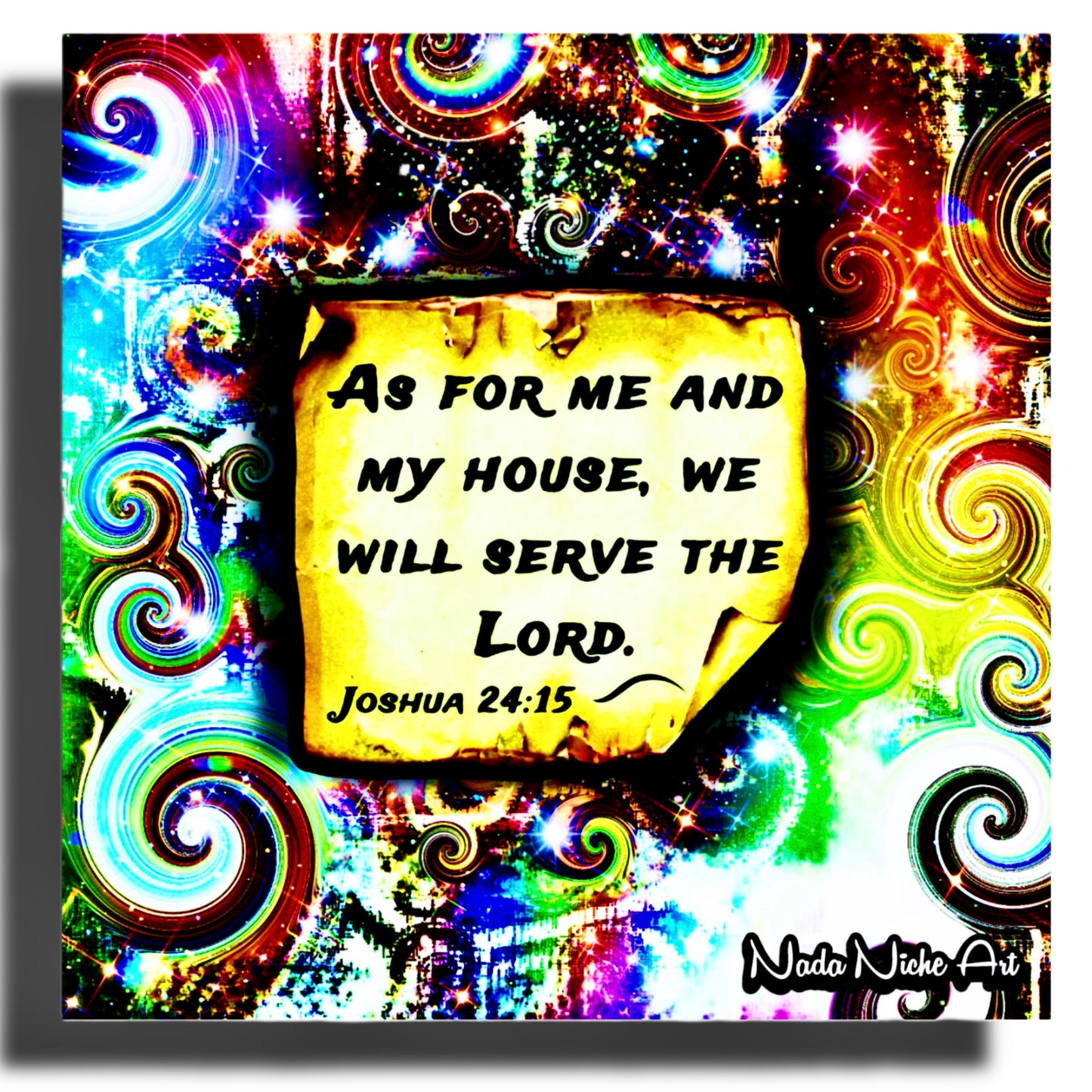 “As For Me And My House, We Will Serve The Lord.” Joshua 24:15