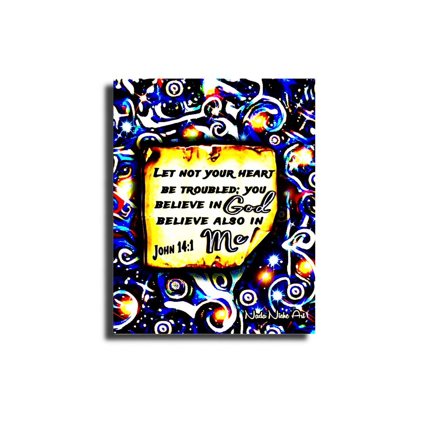 “Let Not Your Heart Be Troubled; You Believe In God Believe Also In Me.” John 14:1