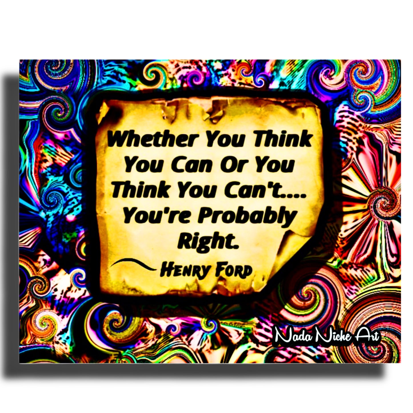 Henry Ford: “Whether You Can Or Think You Can’t, You’re Probably Right.”