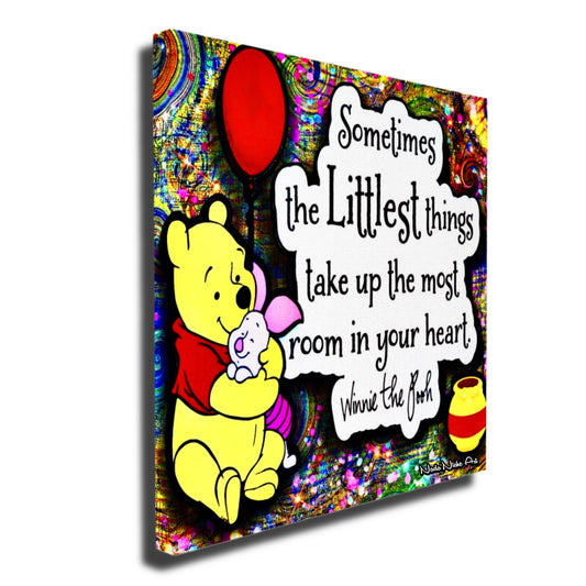 Winnie The Pooh: “Sometimes The Littlest Things Take Up The Most Room In Your Heart.”