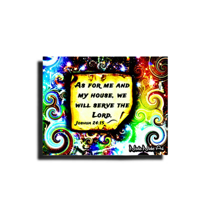 “As For Me And My House, We Will Serve The Lord.” Joshua 24:15