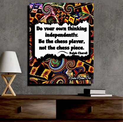 Ralph Charell: “Do Your Own Thinking Independently. Be The Chess Player, Not The Chess Piece.”