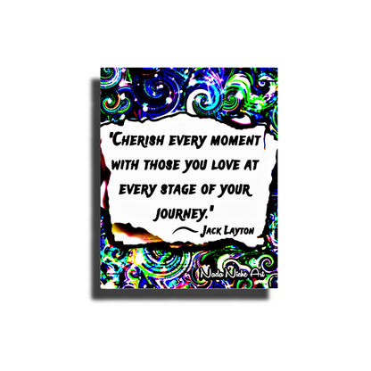 Jack Layton: “Cherish Every Moment With Those You Love At Every Stage Of Your Journey.”