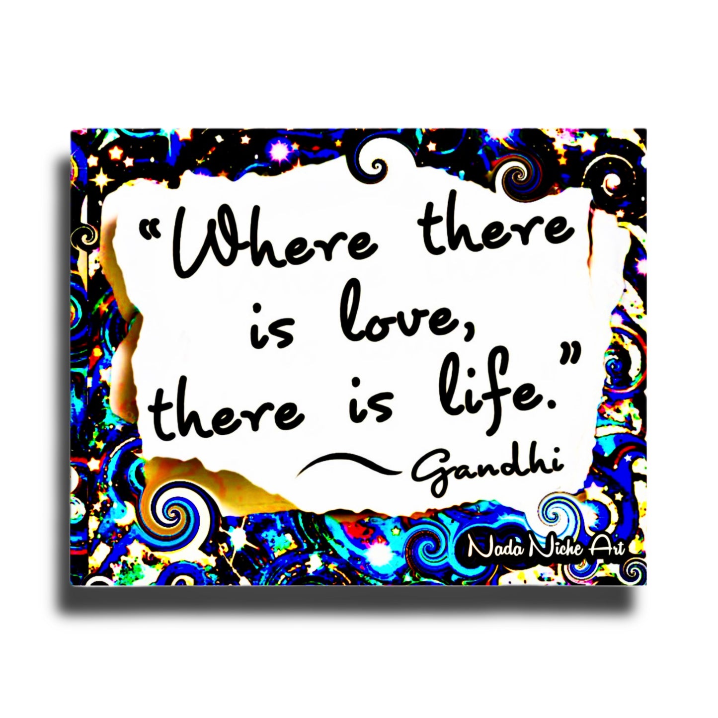 Gandhi: “Where There Is Love, There Is Life.”