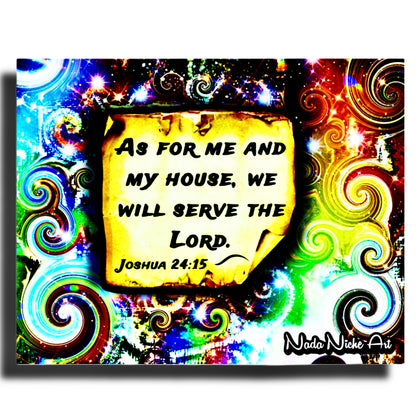 “As For Me And My House, We Will Serve The Lord.” Joshua 24:15