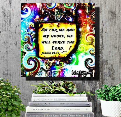 “As For Me And My House, We Will Serve The Lord.” Joshua 24:15