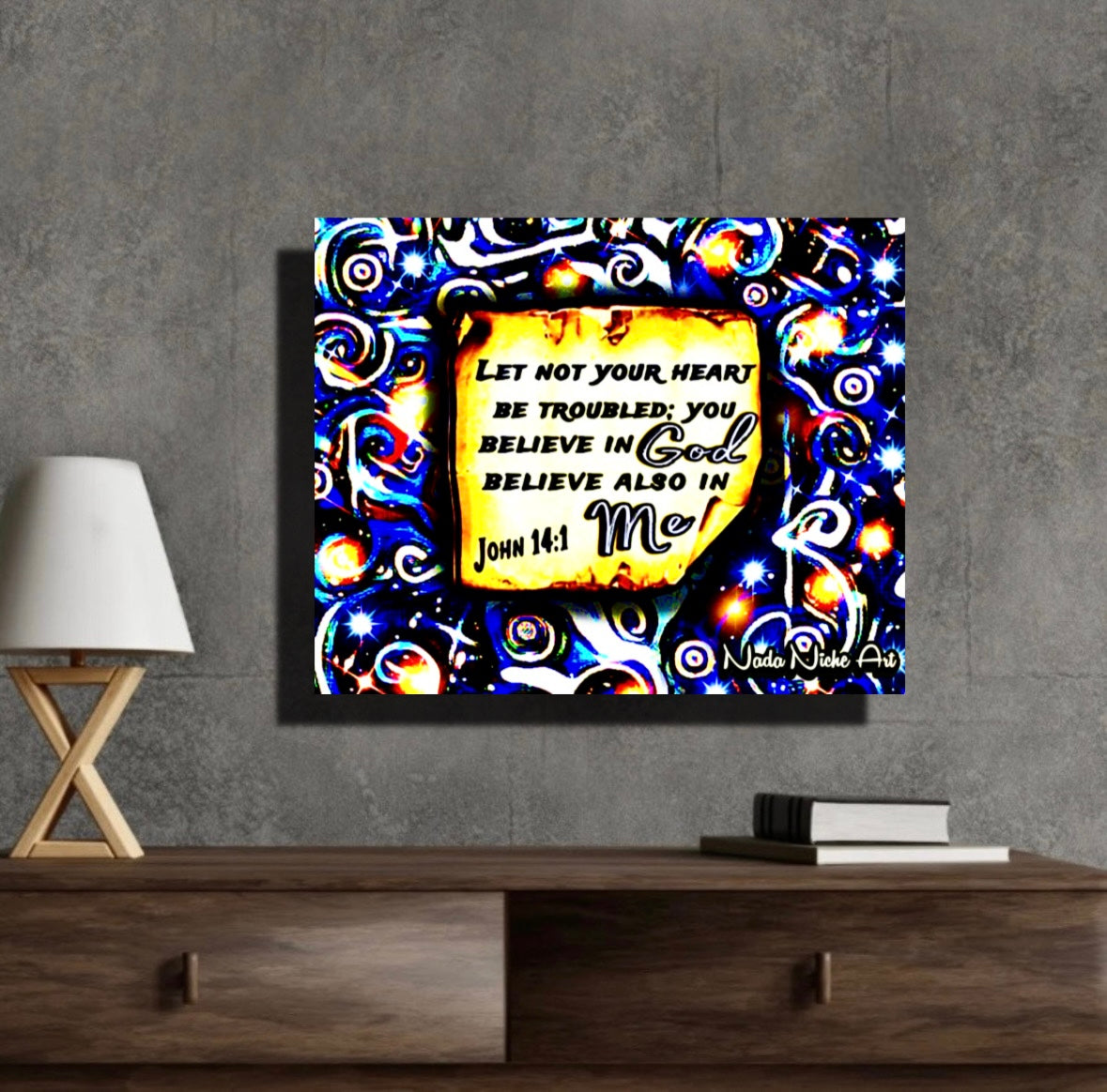 “Let Not Your Heart Be Troubled; You Believe In God Believe Also In Me.” John 14:1
