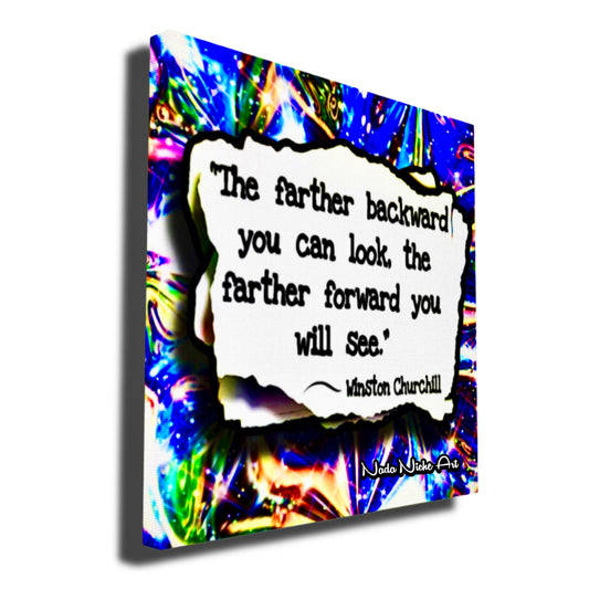 Winston Churchill: “The Farther Backward You Can Look, The Farther Forward You Will See.”