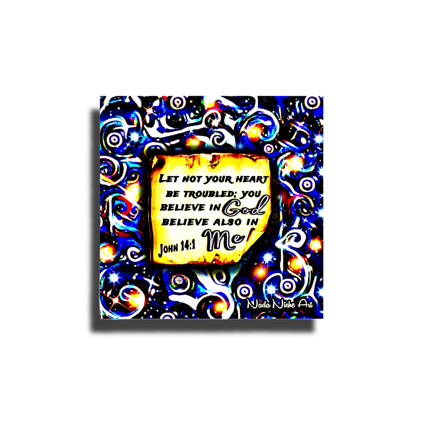 “Let Not Your Heart Be Troubled; You Believe In God Believe Also In Me.” John 14:1