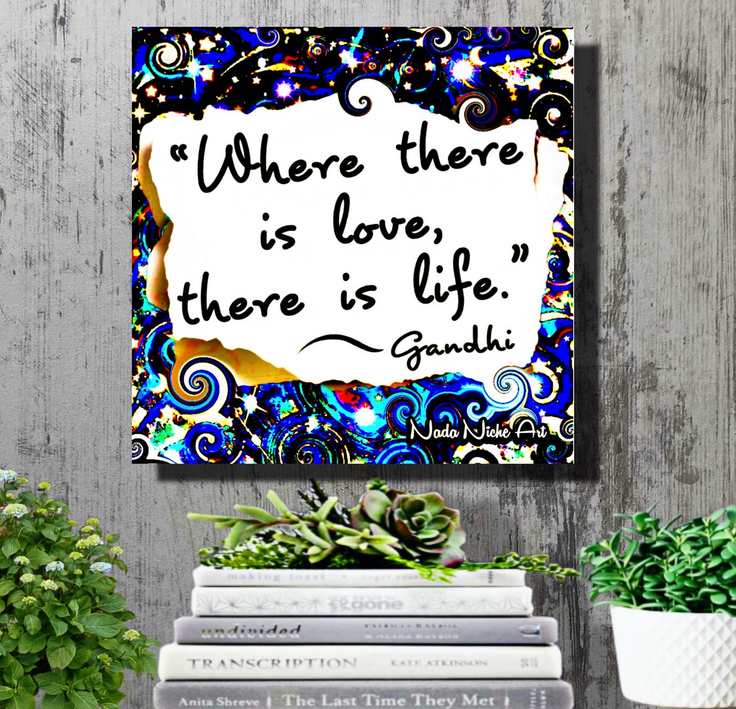 Gandhi: “Where There Is Love, There Is Life.”