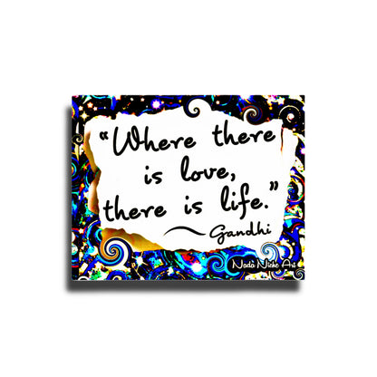 Gandhi: “Where There Is Love, There Is Life.”