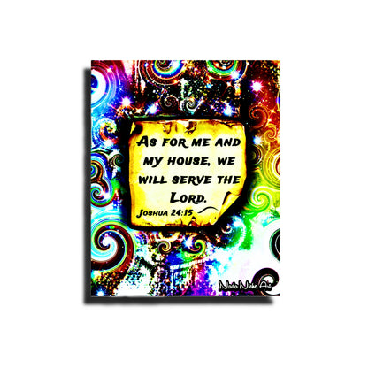 “As For Me And My House, We Will Serve The Lord.” Joshua 24:15