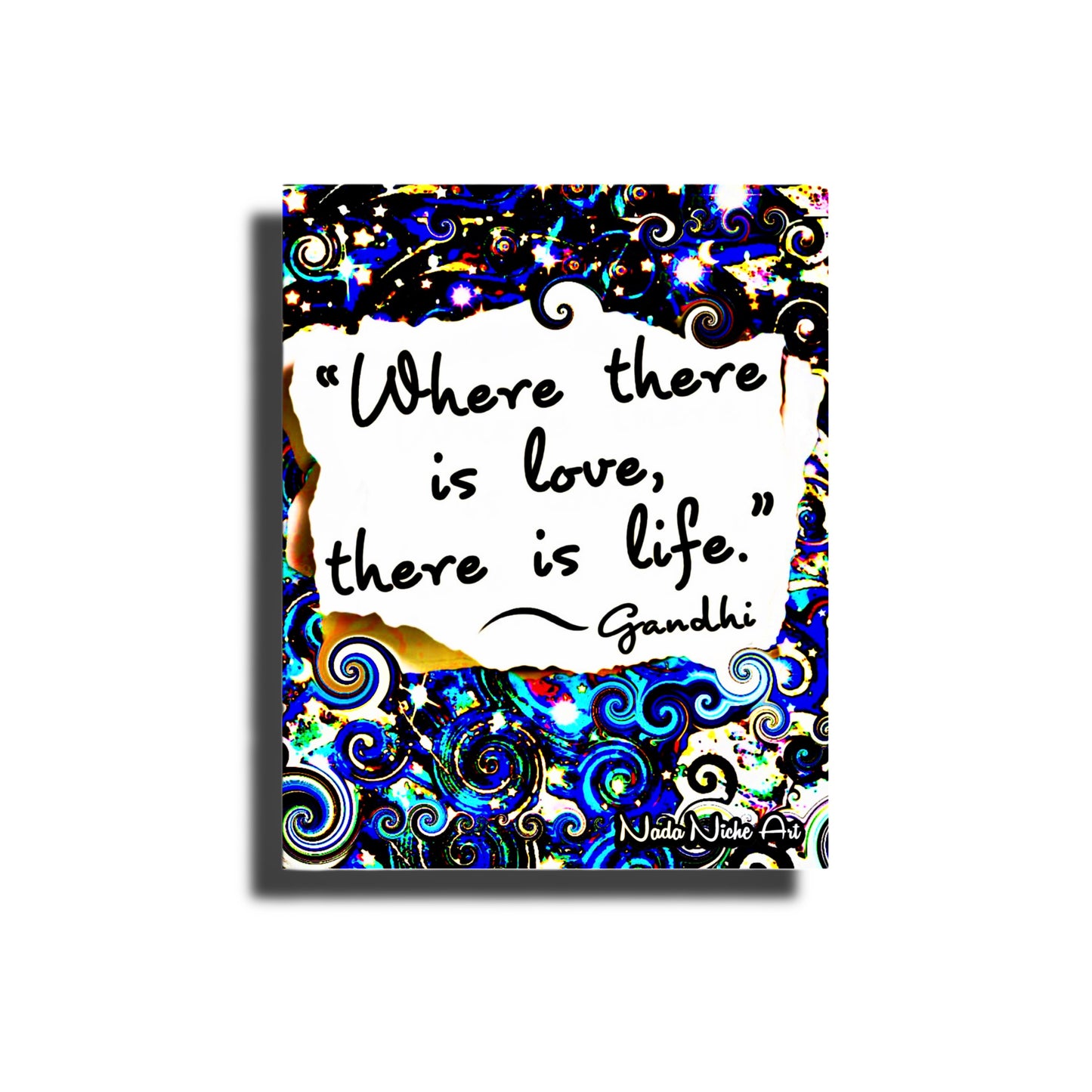 Gandhi: “Where There Is Love, There Is Life.”