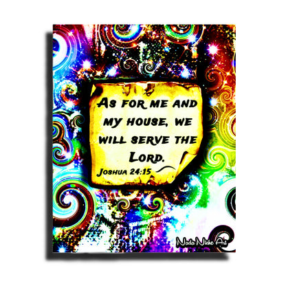 “As For Me And My House, We Will Serve The Lord.” Joshua 24:15