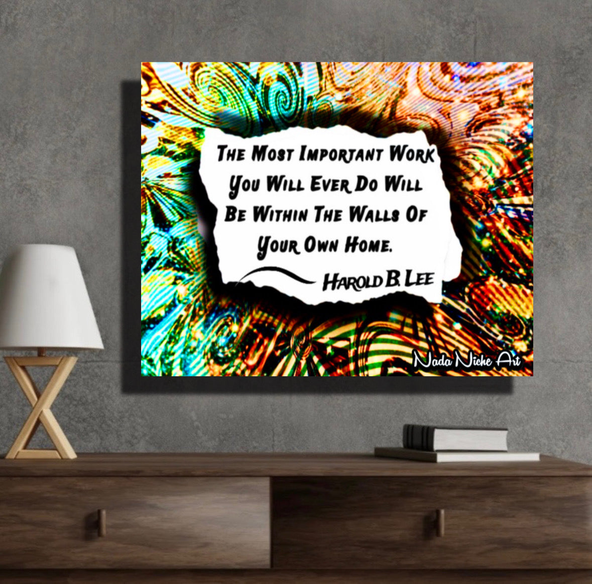 Harold B. Lee: “The Most Important Work You Will Ever Do Will Be Within The Walls Of Your Own Home.”