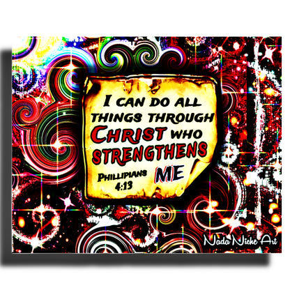 “I Can Do All Things Through Christ Who Strengthens Me.” Philippians 4:13