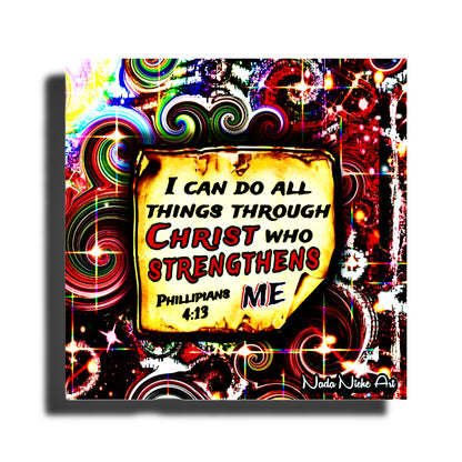 “I Can Do All Things Through Christ Who Strengthens Me.” Philippians 4:13