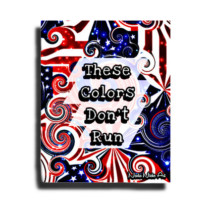 These Colors Don’t Run