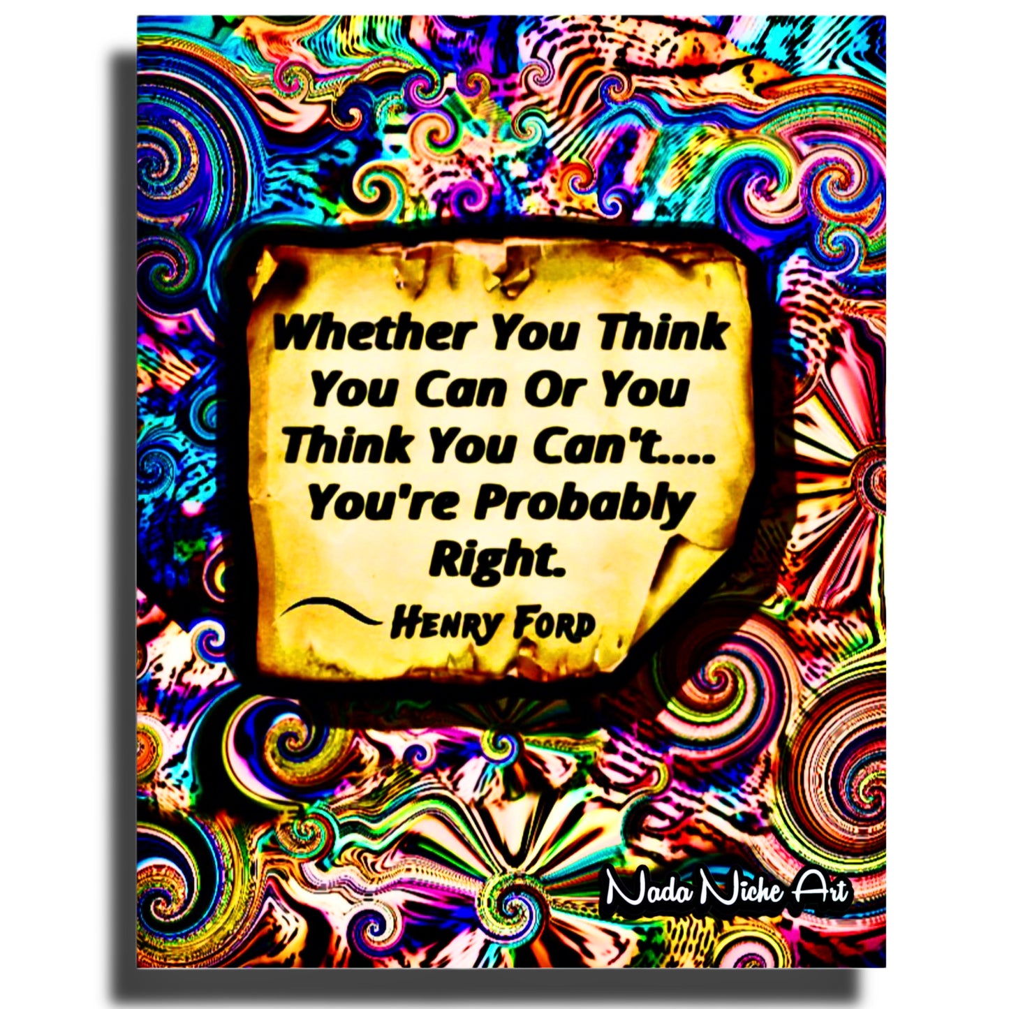 Henry Ford: “Whether You Can Or Think You Can’t, You’re Probably Right.”