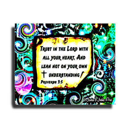 “Trust In The Lord With All Your Heart And Lean Not On Your Own Understanding.” Proverbs 3:5