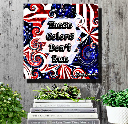 These Colors Don’t Run