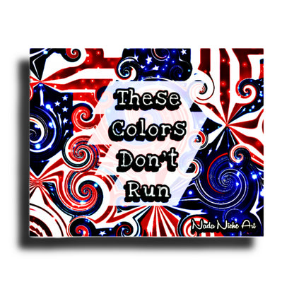These Colors Don’t Run