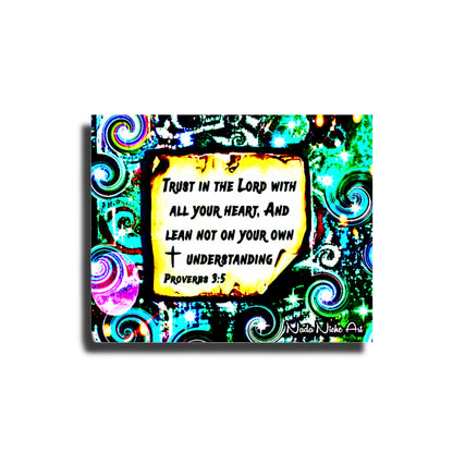 “Trust In The Lord With All Your Heart And Lean Not On Your Own Understanding.” Proverbs 3:5