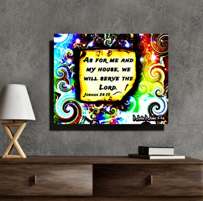 “As For Me And My House, We Will Serve The Lord.” Joshua 24:15