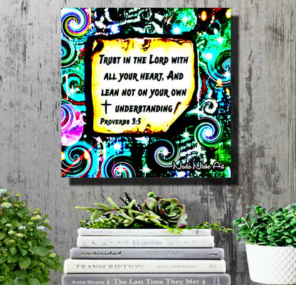 “Trust In The Lord With All Your Heart And Lean Not On Your Own Understanding.” Proverbs 3:5