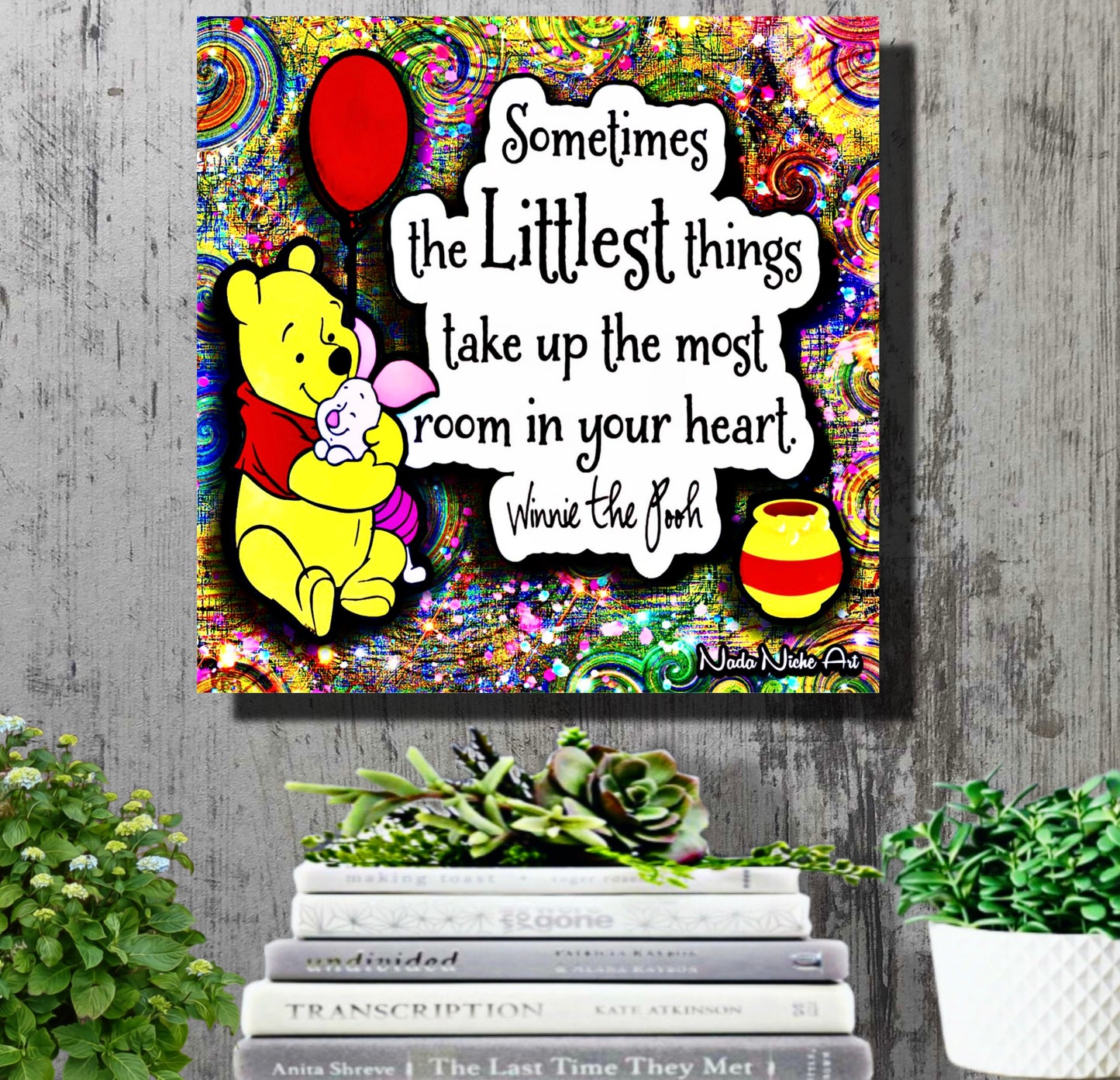 Winnie The Pooh: “Sometimes The Littlest Things Take Up The Most Room In Your Heart.”