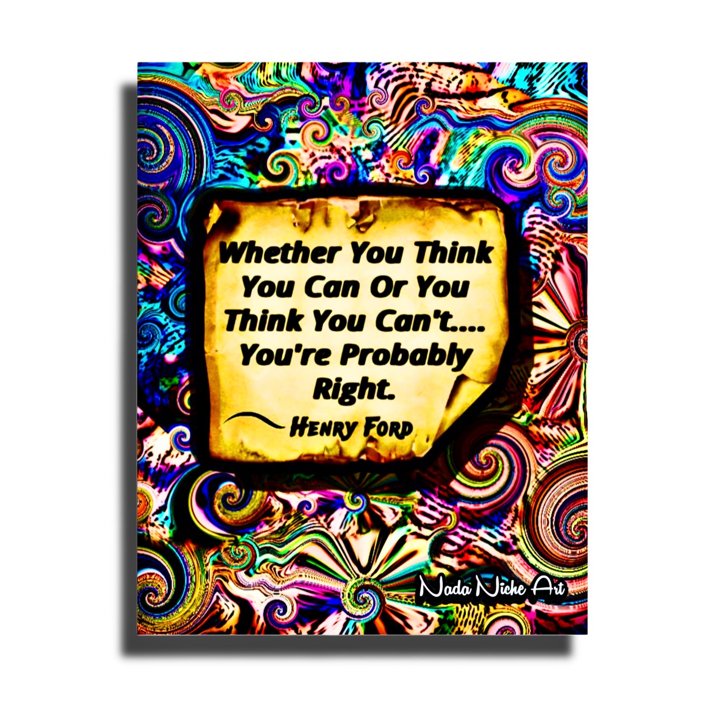 Henry Ford: “Whether You Can Or Think You Can’t, You’re Probably Right.”