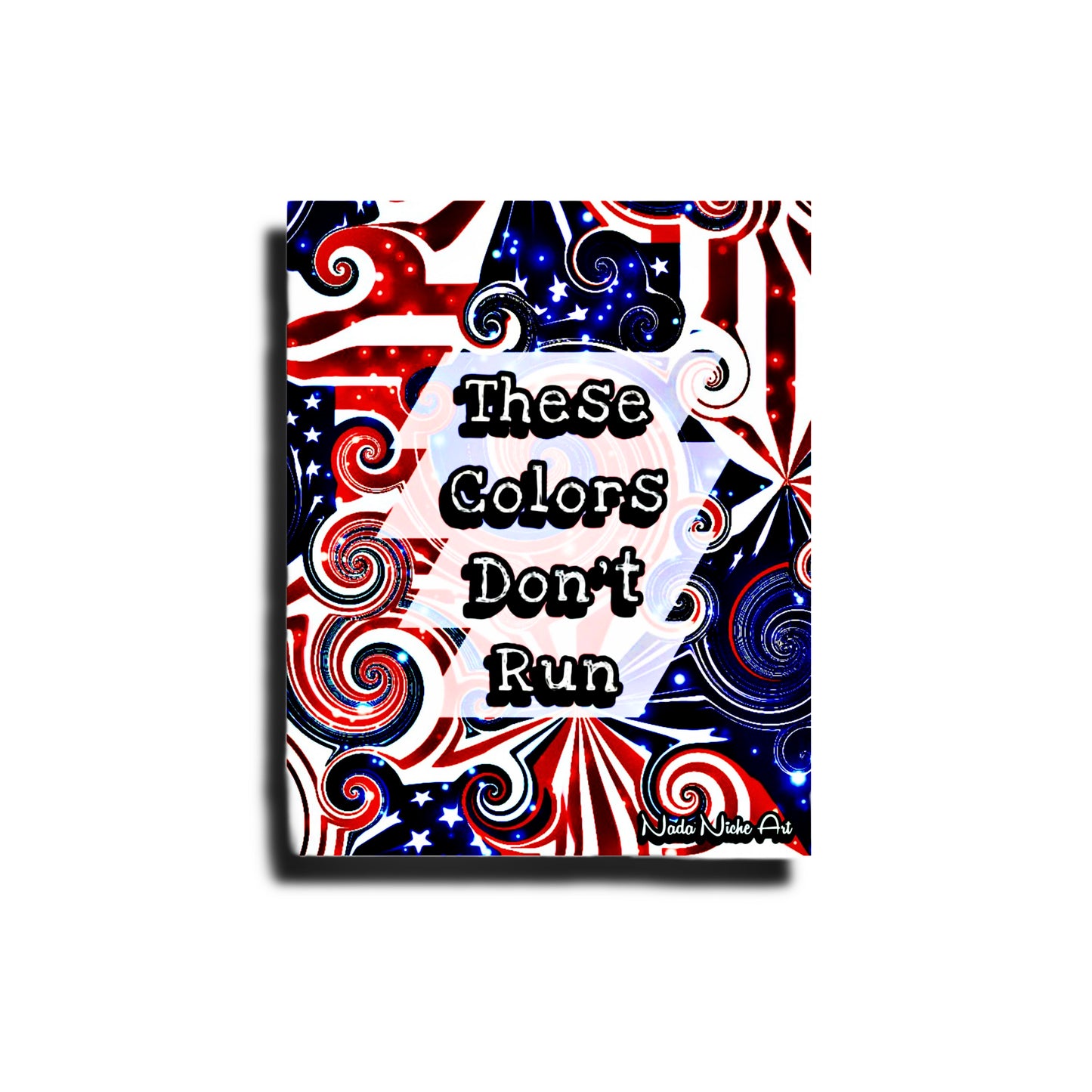 These Colors Don’t Run