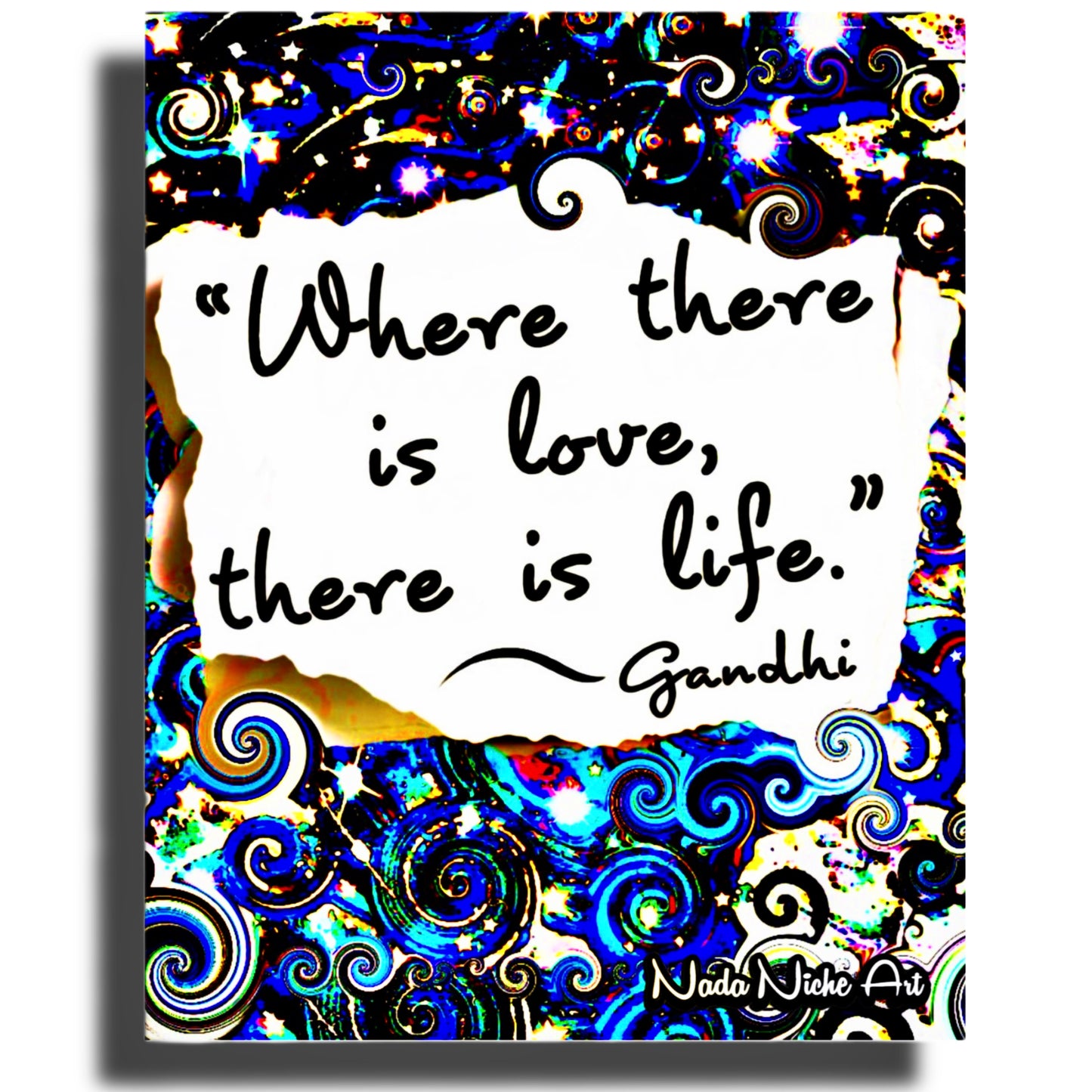 Gandhi: “Where There Is Love, There Is Life.”