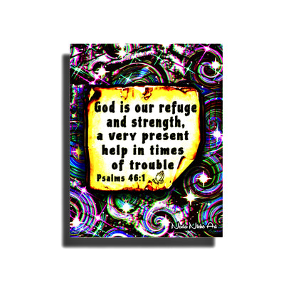 “God Is Our Refuge And Strength, A Very Present Help In Times Of Trouble.” Psalms 46:1