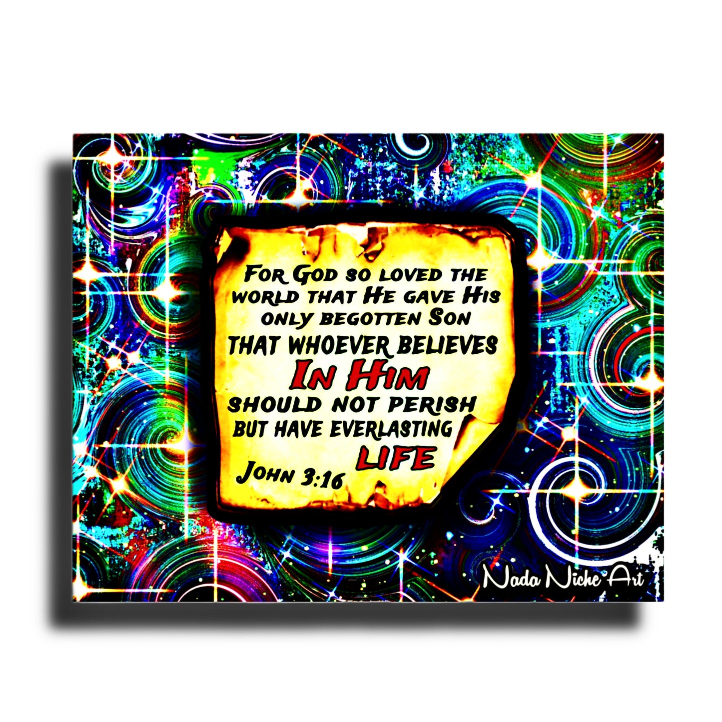 “For God So Loved The World That He Gave His Only Begotten Son That Whoever Believes In Him Should Not Perish But Have Everlasting Life” John 3:16