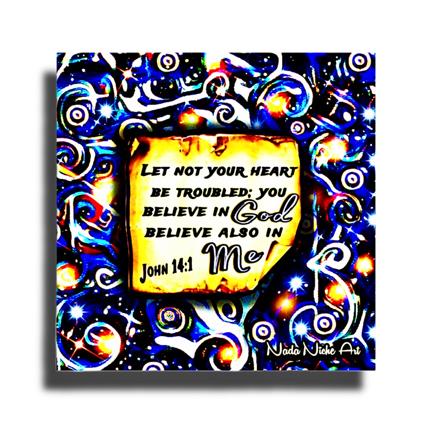 “Let Not Your Heart Be Troubled; You Believe In God Believe Also In Me.” John 14:1
