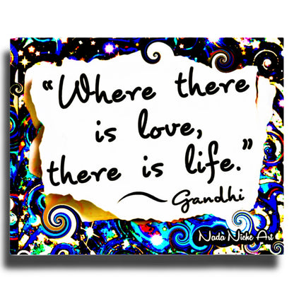 Gandhi: “Where There Is Love, There Is Life.”